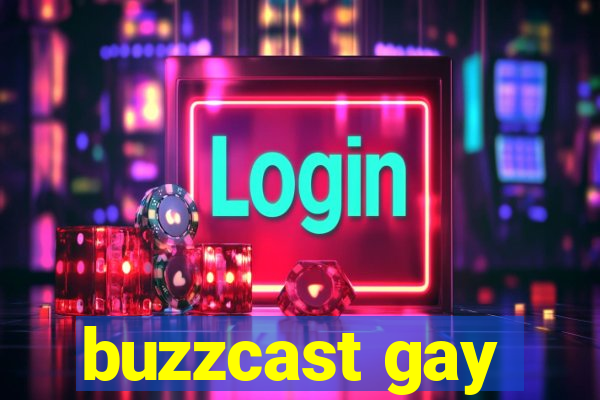 buzzcast gay