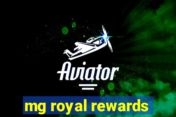 mg royal rewards