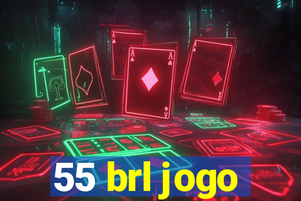 55 brl jogo