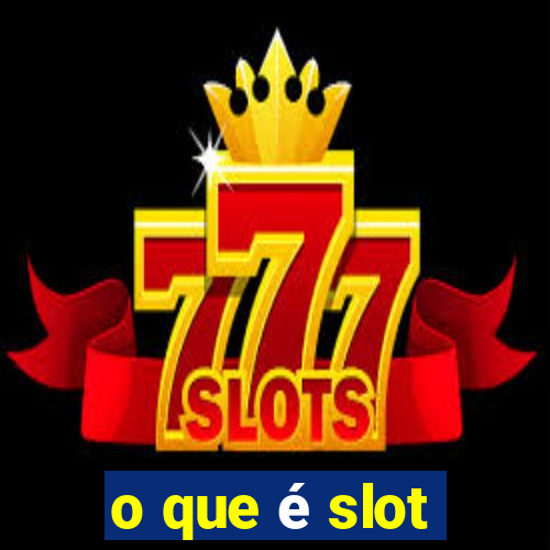 o que é slot