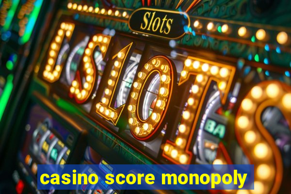 casino score monopoly