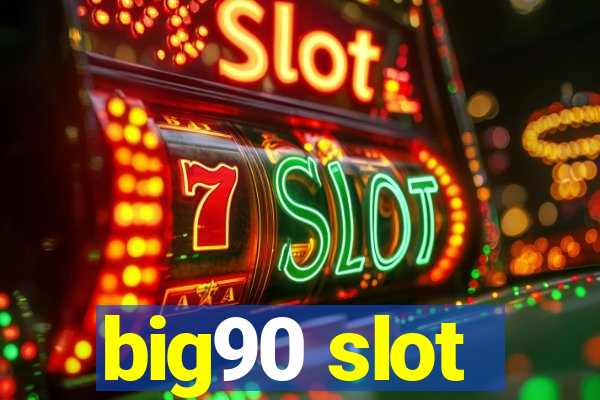 big90 slot