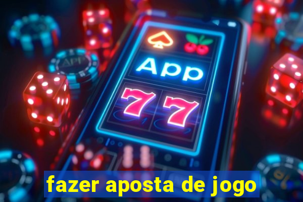 fazer aposta de jogo