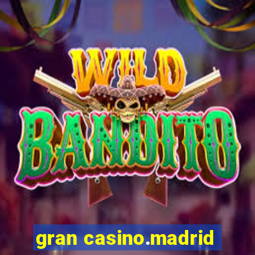 gran casino.madrid