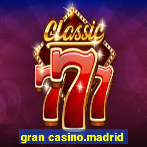 gran casino.madrid