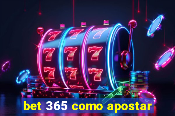 bet 365 como apostar