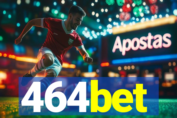 464bet