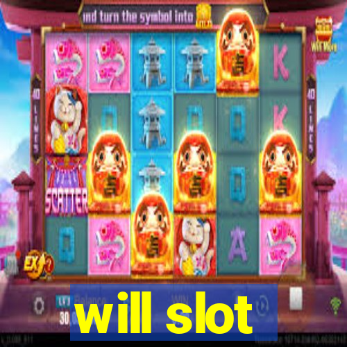 will slot