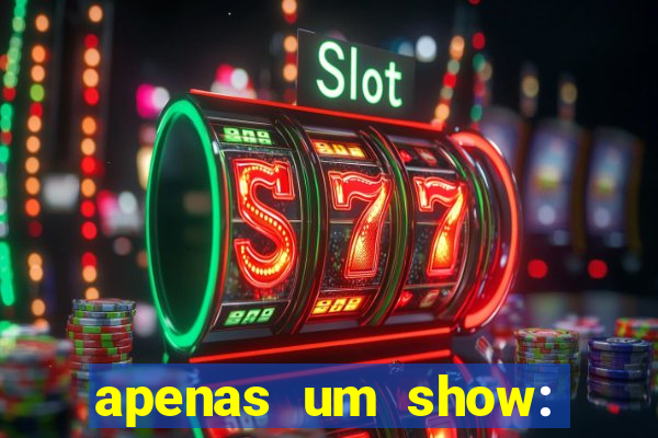 apenas um show: pancadaria 2