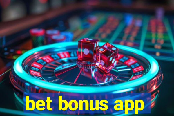 bet bonus app