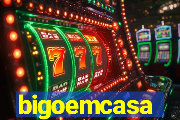 bigoemcasa