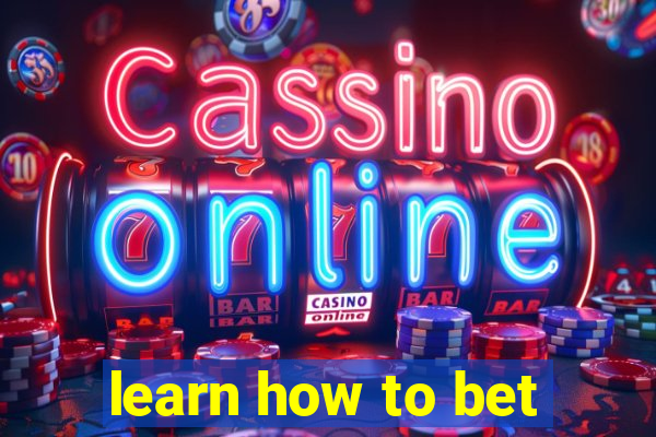 learn how to bet