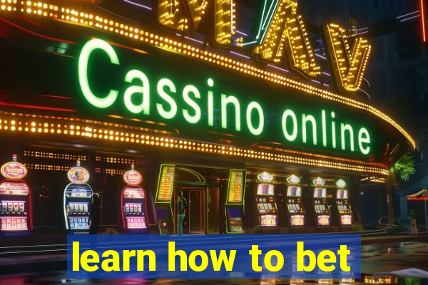 learn how to bet