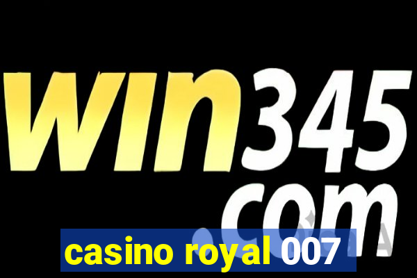 casino royal 007