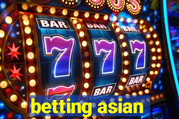 betting asian