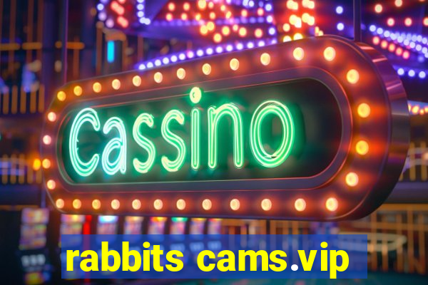 rabbits cams.vip