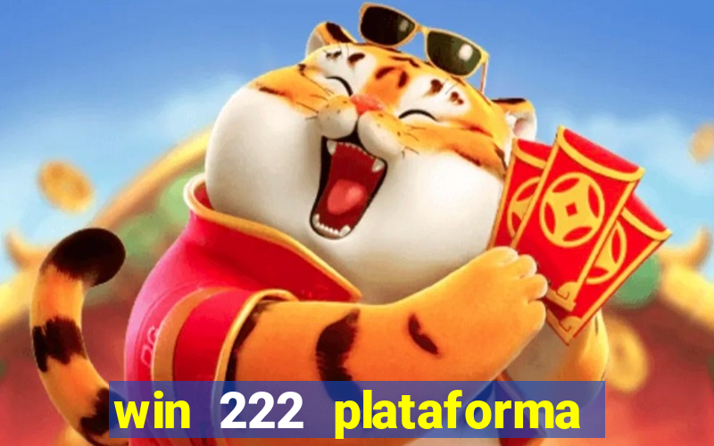 win 222 plataforma de jogos