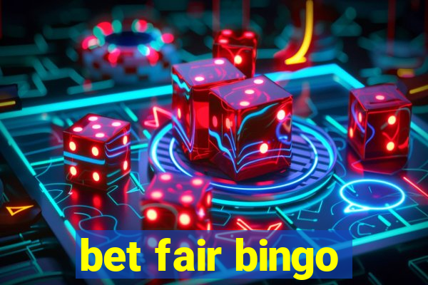 bet fair bingo