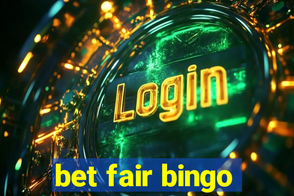 bet fair bingo