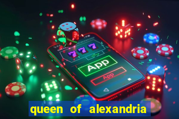 queen of alexandria como jogar