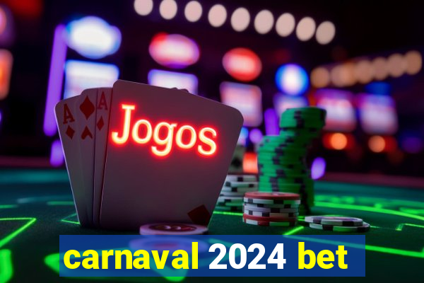 carnaval 2024 bet