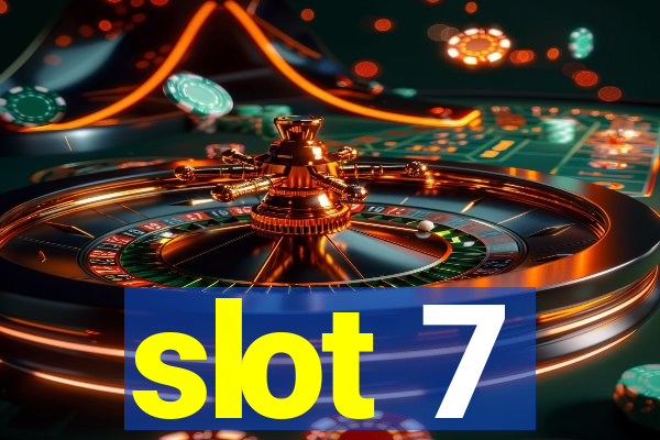 slot 7