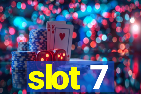 slot 7