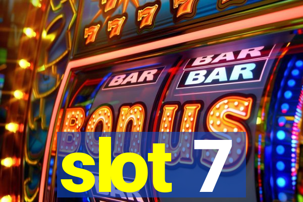 slot 7