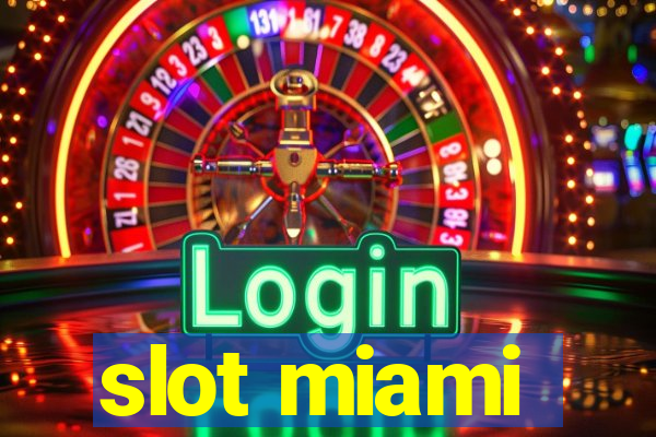 slot miami