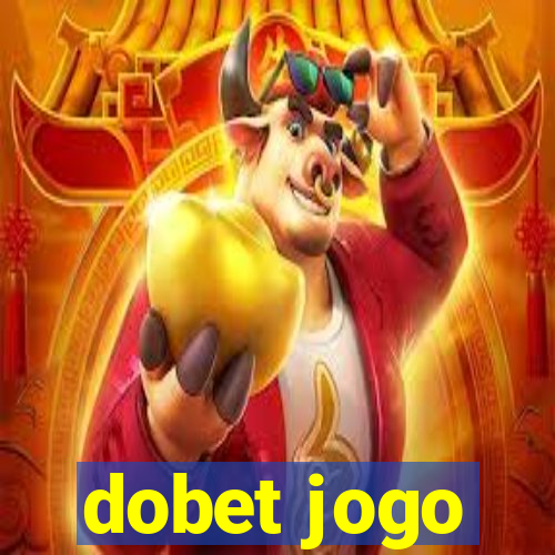 dobet jogo