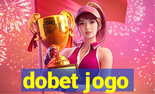 dobet jogo