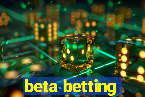 beta betting