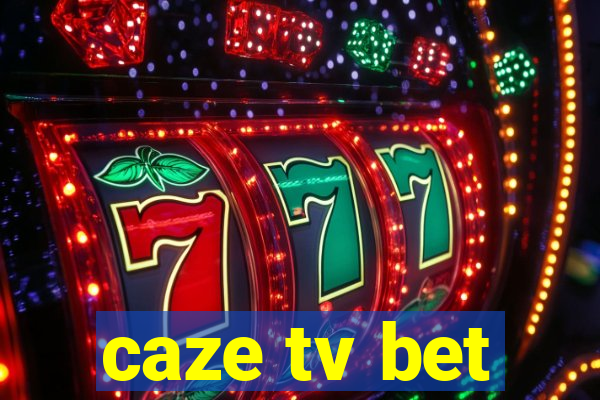 caze tv bet