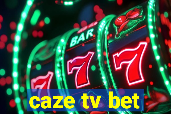 caze tv bet