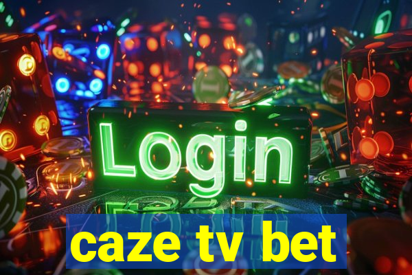 caze tv bet