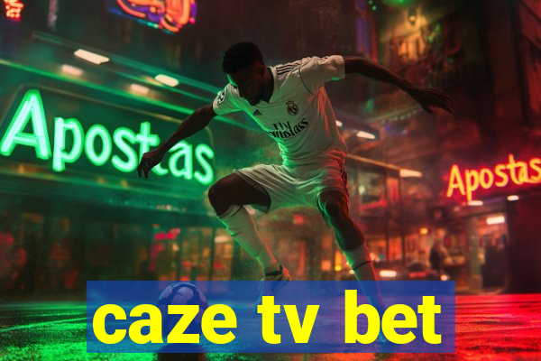 caze tv bet