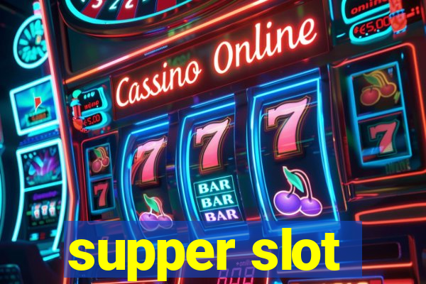 supper slot