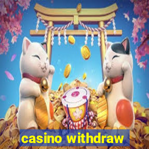 casino withdraw