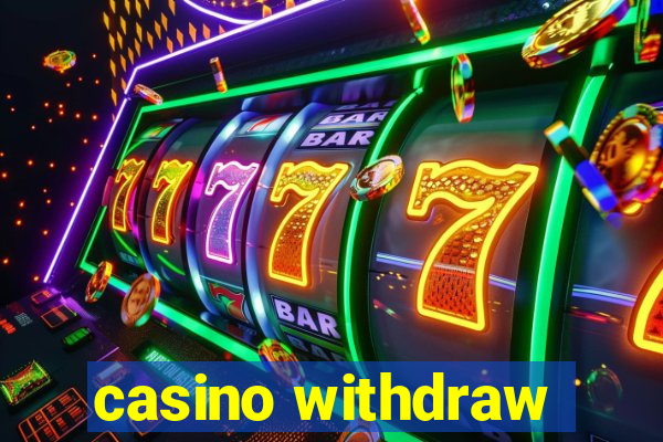 casino withdraw