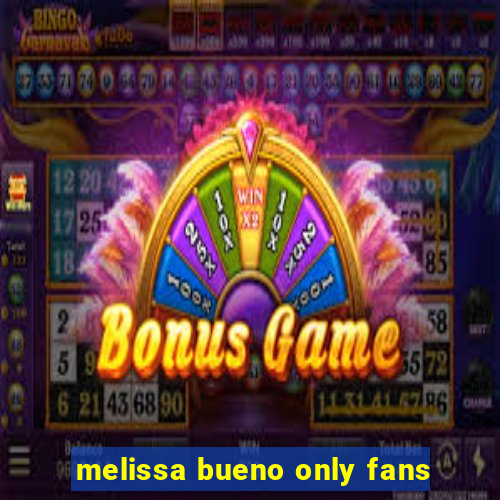 melissa bueno only fans