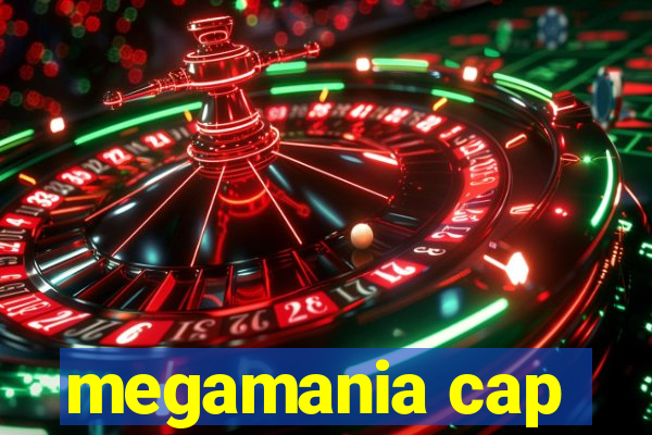 megamania cap