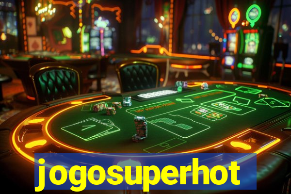 jogosuperhot