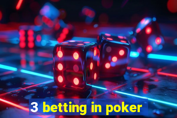 3 betting in poker