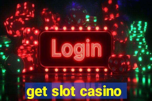 get slot casino