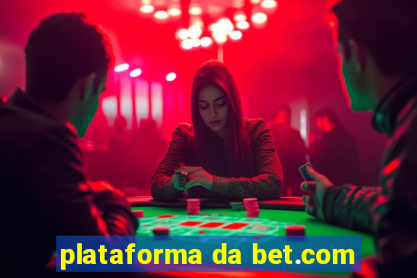 plataforma da bet.com