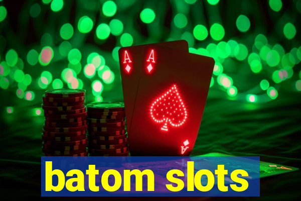 batom slots