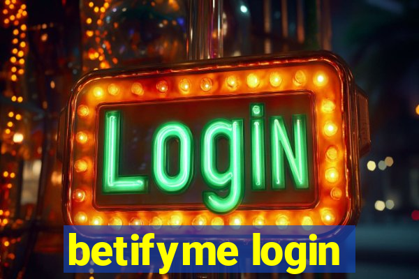 betifyme login