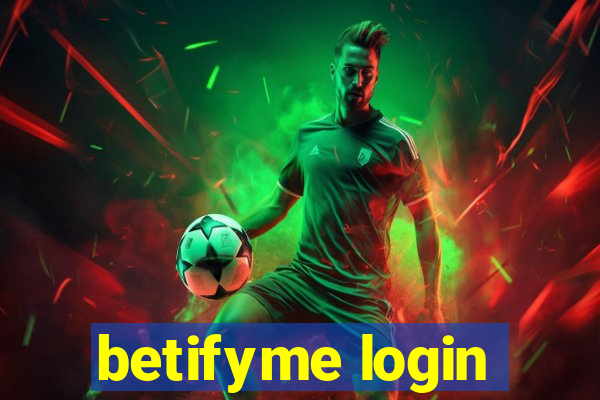 betifyme login