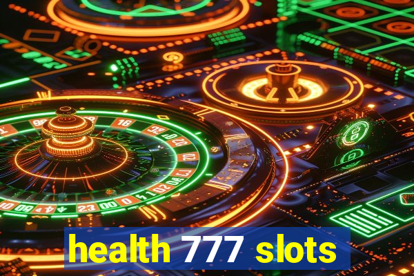 health 777 slots