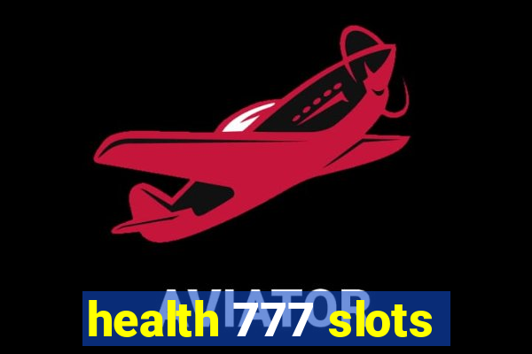 health 777 slots